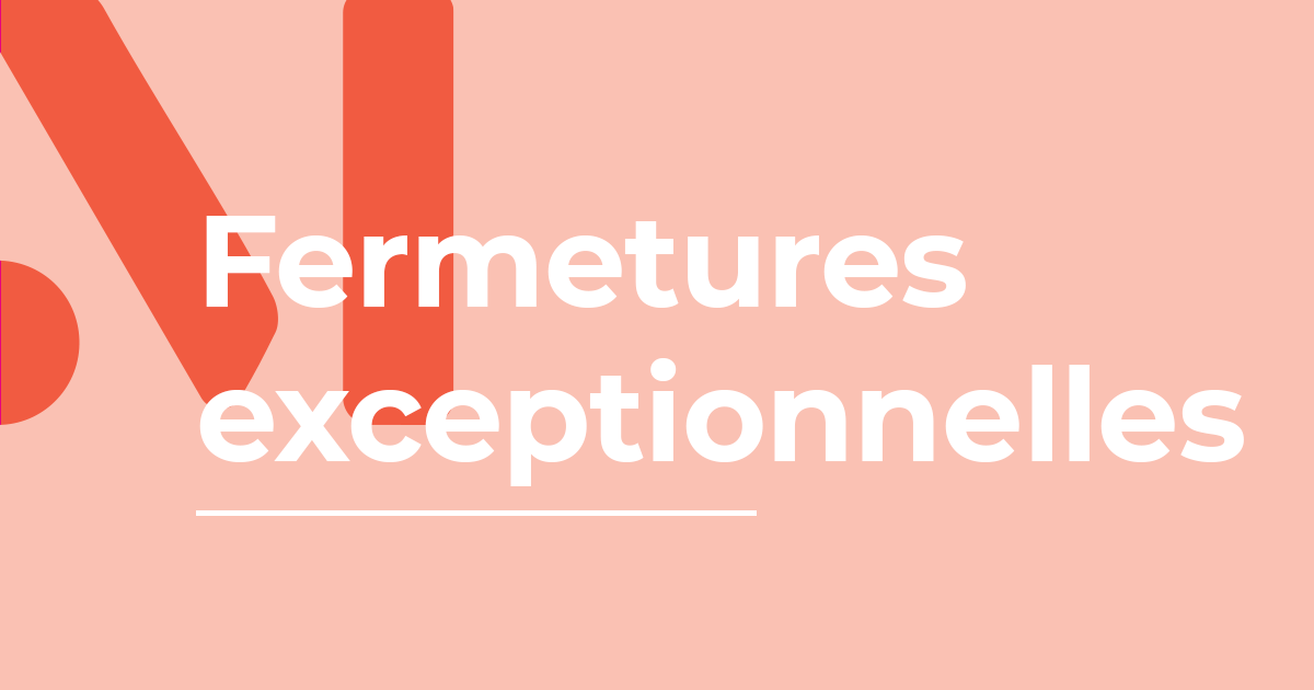 Illustration : fermetures exceptionnelles - Terres de Montaigu